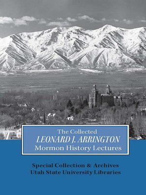 cover image of Collected Leonard J Arrington Mormon History Lectures